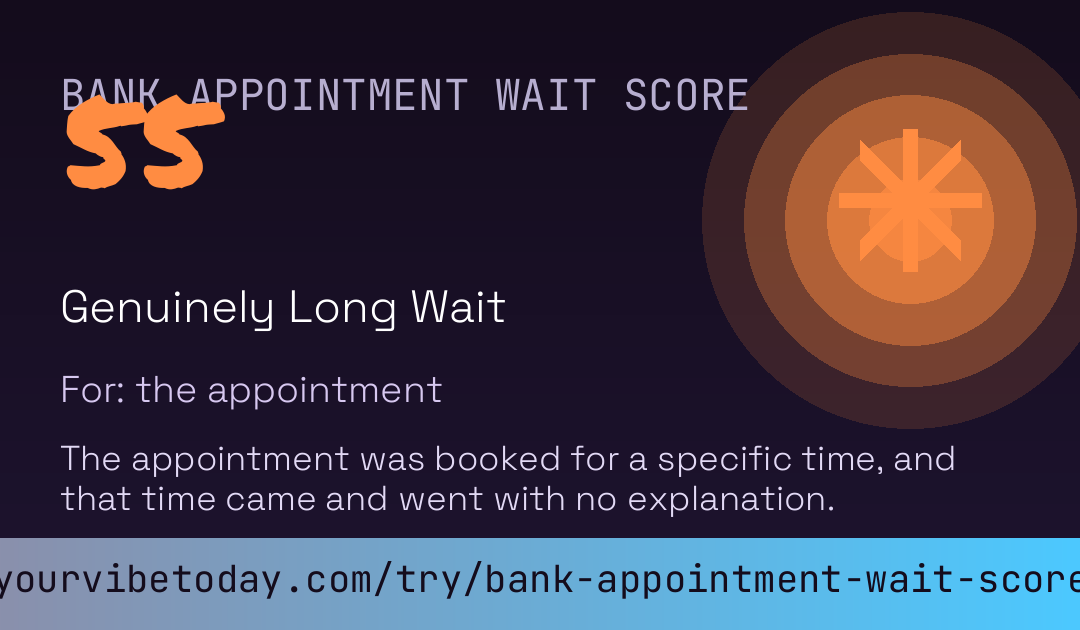 Bank Appointment Wait Score card