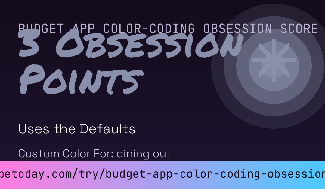 Budget App Color-Coding Obsession Score card