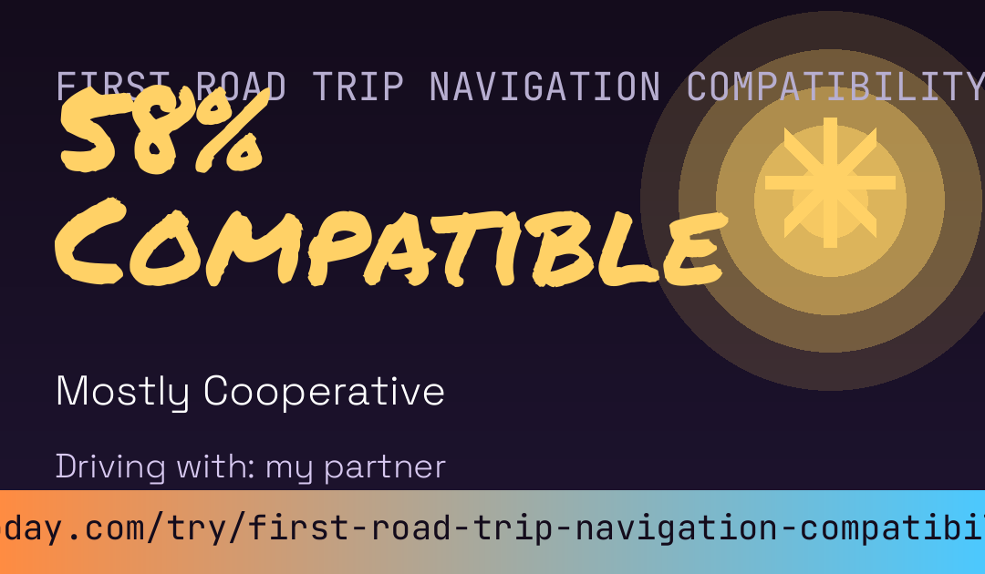 First Road Trip Navigation Compatibility Score card