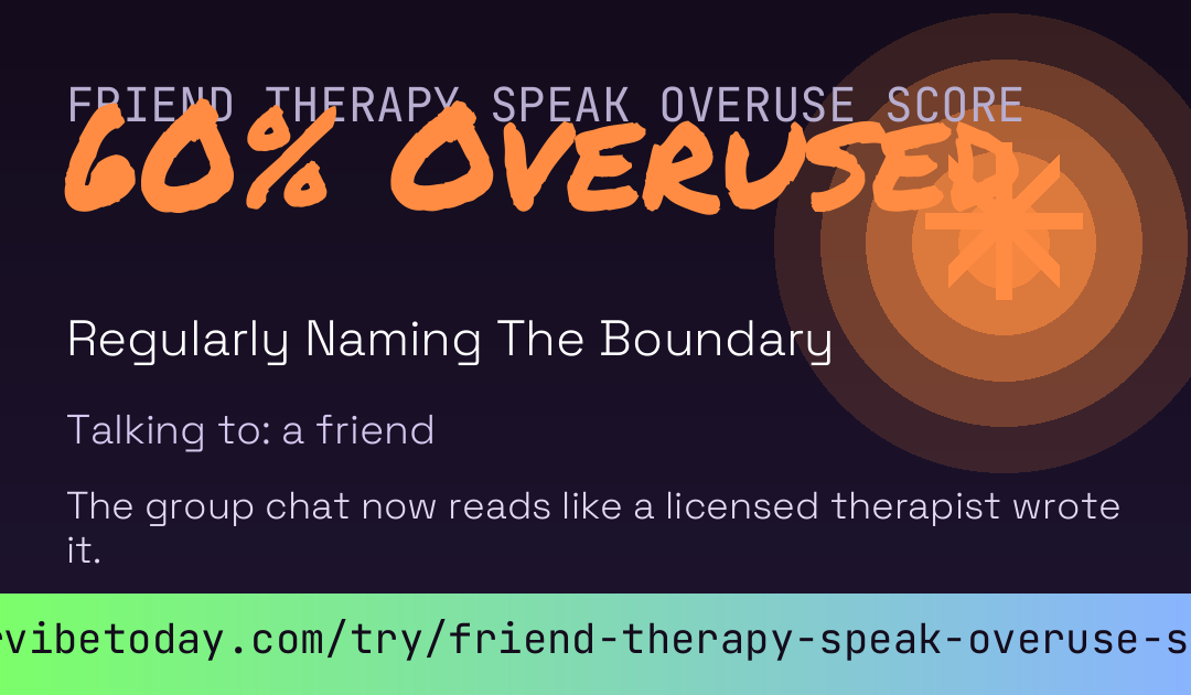 Friend Therapy Speak Overuse Score card