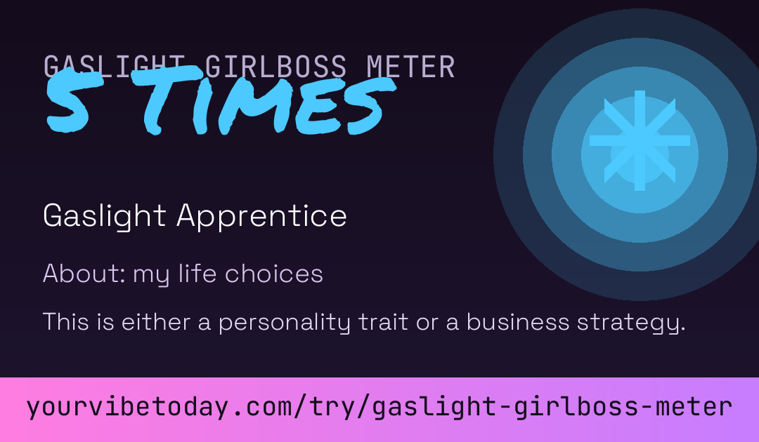 Gaslight Girlboss Meter card