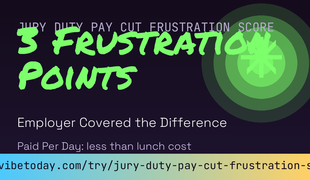 Jury Duty Pay Cut Frustration Score card