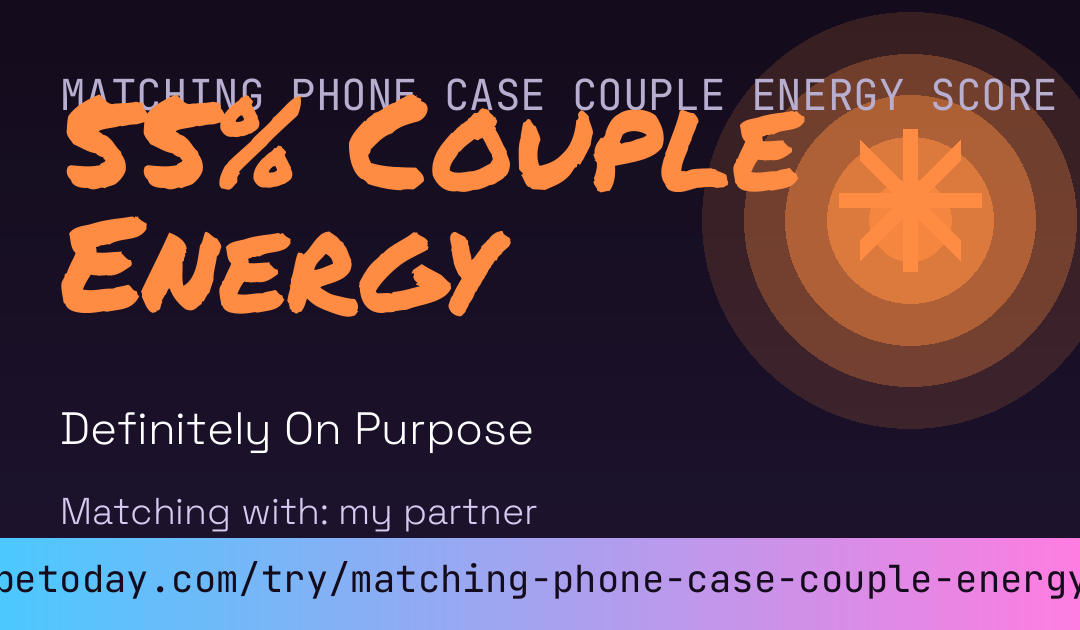 Matching Phone Case Couple Energy Score card