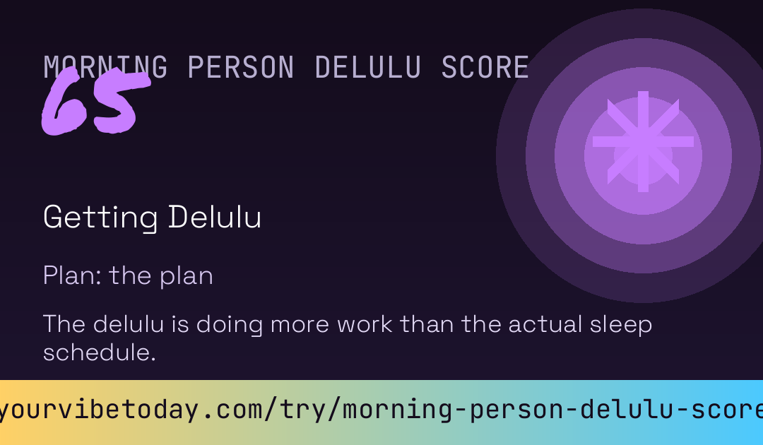 Morning Person Delulu Score card preview