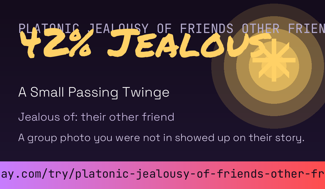 Platonic Jealousy Of Friends Other Friends Score card preview