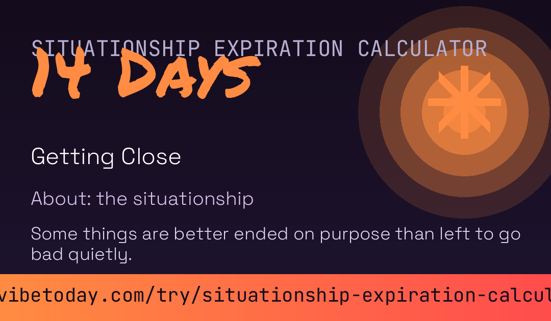 Situationship Expiration Date Calculator card