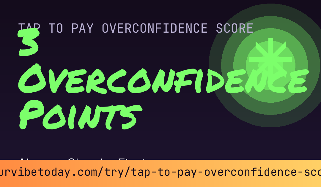 Tap to Pay Overconfidence Score card preview