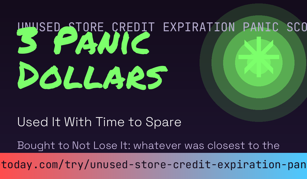 Unused Store Credit Expiration Panic Score card